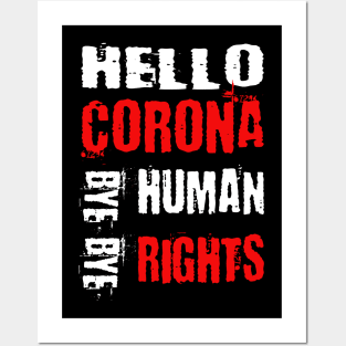 Hello Corona bye bye human rights Posters and Art